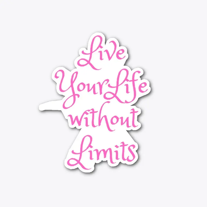 Live your life without limits